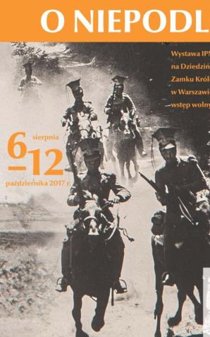 Wystawa IPN: O Niepodległą. Rok 1914 na Zamku Królewskim w Warszawie
